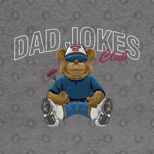 dad teddy club by Everything is fun